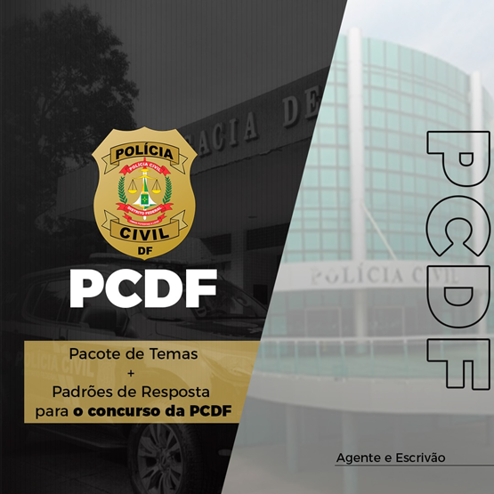 PACOTE DE TEMAS + PADRÕES DE RESPOSTA PARA O CONCURSO DA PCDF
