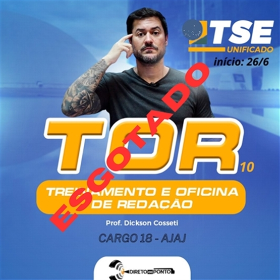 TOR 10, TSE - com 10 correções, para AJAJ, início: 26/6